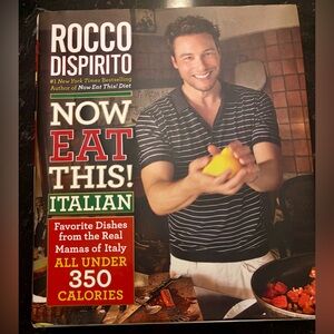 Rocco Dispirto. Now Eat this not That Italian Cookbook